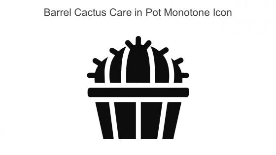 Barrel Cactus Care In Pot Monotone Icon In Powerpoint Pptx Png And Editable Eps Format