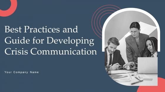 Best Practices And Guide For Developing Crisis Communication Powerpoint Presentation Slides