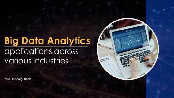 Big Data Analytics Applications Across Various Industries Data Analytics CD