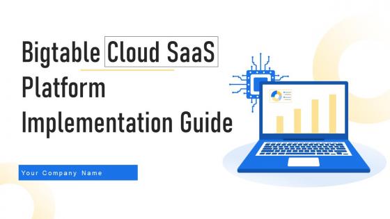 Bigtable Cloud Saas Platform Implementation Guide Powerpoint PPT Template Bundles CL MM