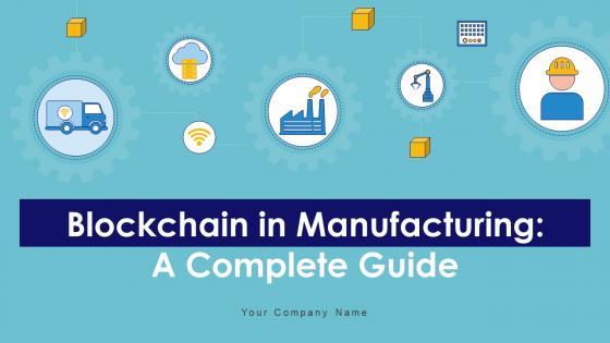 Blockchain In Manufacturing A Complete Guide BCT CD