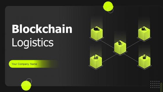 Blockchain logistics Powerpoint Ppt Template Bundles DK MD