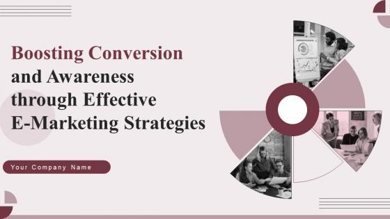 Boosting Conversion and Awareness Through Effective E Marketing Strategies MKT CD