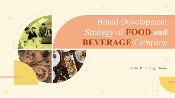 Brand Development Strategy Of Food And Beverage Company Powerpoint Presentation Slides