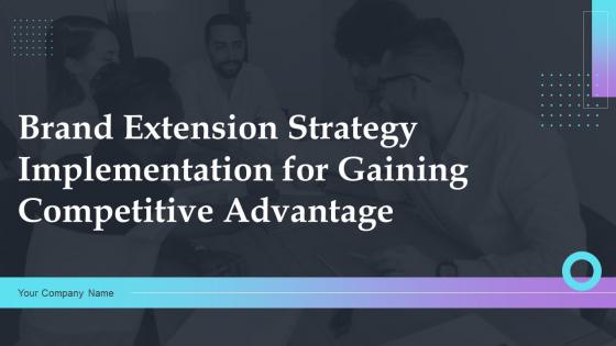 Brand Extension Strategy Implementation For Gaining Competitive Advantage Branding CD