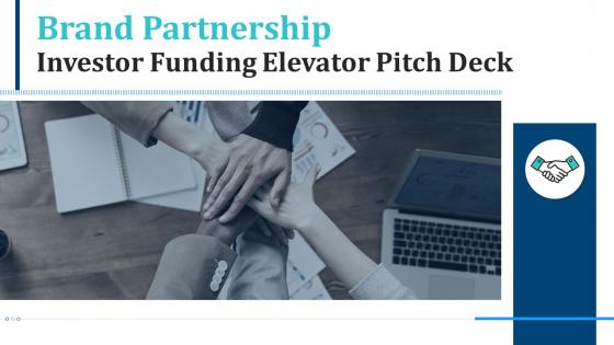 Brand partnership investor funding elevator pitch deck ppt template