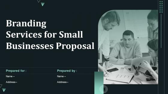 Branding Services For Small Businesses Proposal Powerpoint Presentation Slides