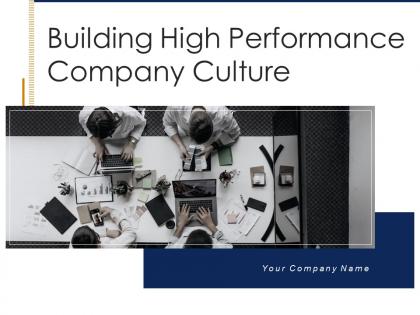 Building high performance company culture powerpoint presentation slides