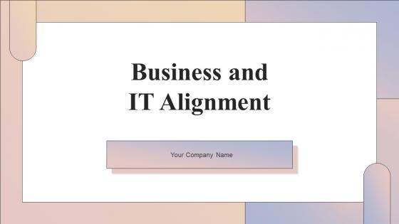 Business And IT Alignment Powerpoint Presentation Slides