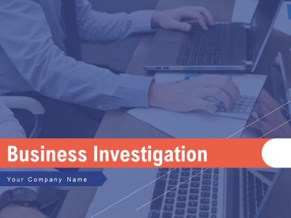 Business investigation powerpoint presentation slides