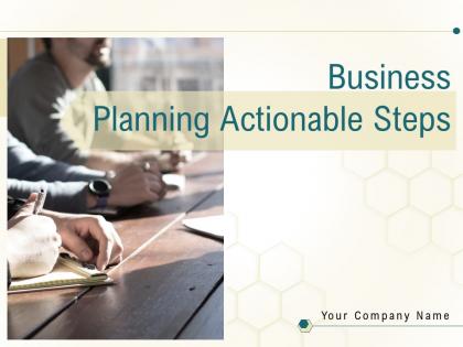 Business planning actionable steps powerpoint presentation slides