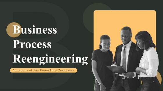 Business Process Reengineering Powerpoint Ppt Template Bundles