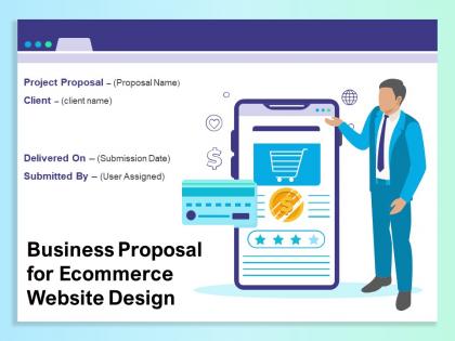 Business Proposal For Ecommerce Website Design Powerpoint Presentation Slides