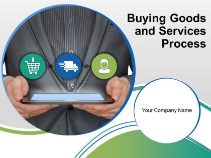 Buying Goods And Services Process Powerpoint Presentation Slides