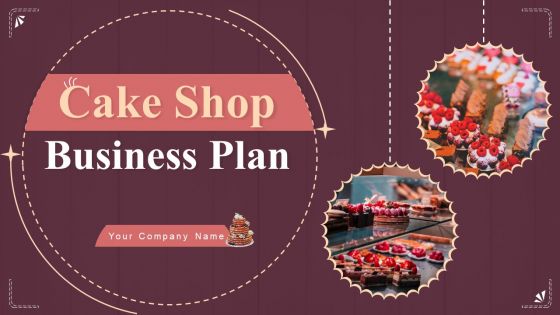 Cake Shop Business Plan Powerpoint Presentation Slides