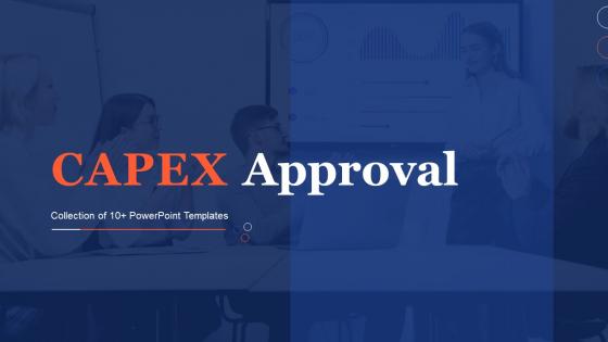 Capex Approval Powerpoint Ppt Template Bundles