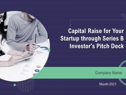 Capital raise for your startup through series b investors pitch deck powerpoint presentation slides