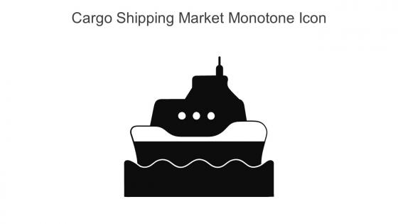 Cargo Shipping Market Monotone Icon in powerpoint pptx png and editable eps format