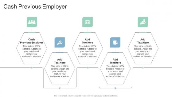 Cash Previous Employer In Powerpoint And Google Slides Cpb