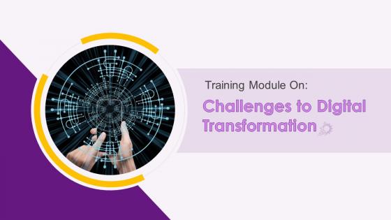 Challenges to Digital Transformation Training ppt