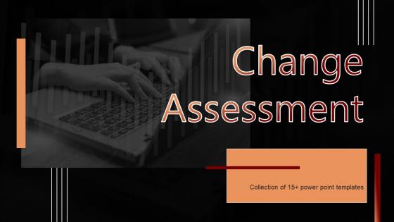 Change Assessment Powerpoint Ppt Template Bundles