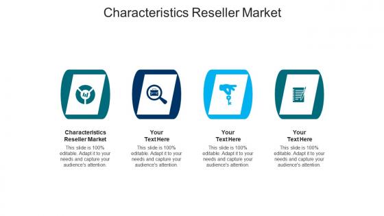 Characteristics reseller market ppt powerpoint presentation professional good cpb