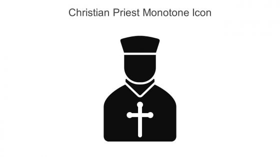 Christian Priest Monotone Icon In Powerpoint Pptx Png And Editable Eps Format