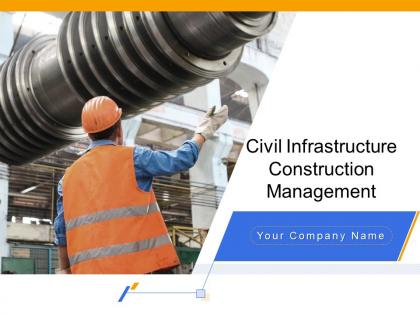 Civil infrastructure construction management powerpoint presentation slides