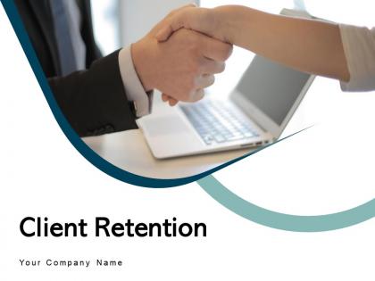 Client Retention Attraction Customer Marketing Loyalty Experience Strategies