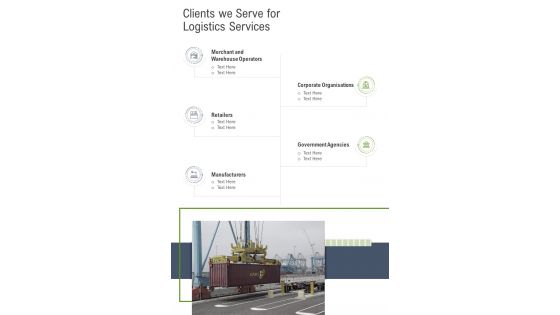 Clients We Serve For Logistics Service Proposal Template One Pager Sample Example Document