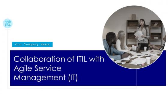 Collaboration of itil with agile service management it powerpoint presentation slides