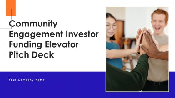 Community Engagement Investor Funding Elevator Pitch Deck Ppt Template