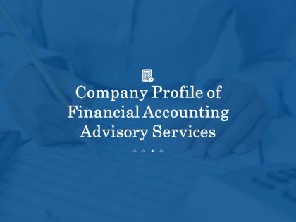 Company Profile Of Financial Accounting Advisory Services Powerpoint Presentation Slides