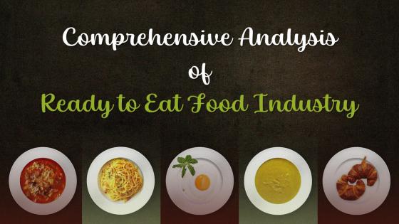 Comprehensive Analysis Of Ready To Eat Food Industry Complete Deck