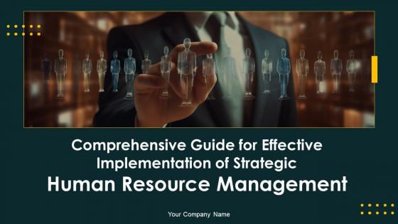 Comprehensive Guide For Effective Implementation Of Strategic Human Resource Management Complete Deck