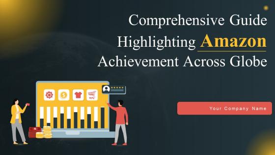 Comprehensive Guide Highlighting Amazon Achievement Across Globe Strategy CD V