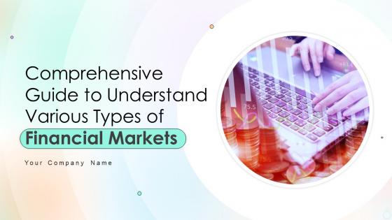 Comprehensive Guide To Understand Various Types Of Financial Markets Fin CD