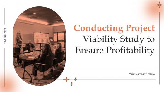 Conducting Project Viability Study To Ensure Profitability Powerpoint Presentation Slides