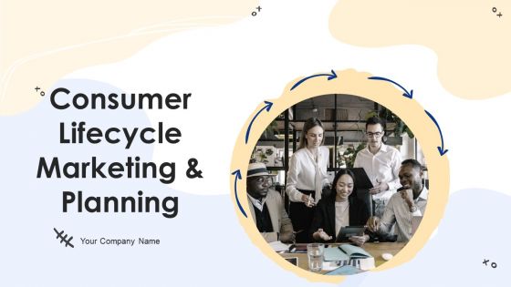 Consumer Lifecycle Marketing And Planning Powerpoint Presentation Slides