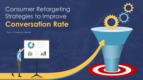 Consumer Retargeting Strategies To Improve Conversion Rate Powerpoint Presentation Slides