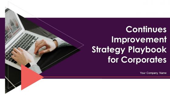 Continues Improvement Strategy Playbook For Corporates Powerpoint Presentation Slides