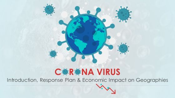 Coronavirus covid19 introduction response plan economic impact on geographies