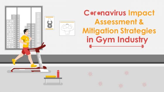 Coronavirus impact assessment and mitigation strategies in gym industry complete deck