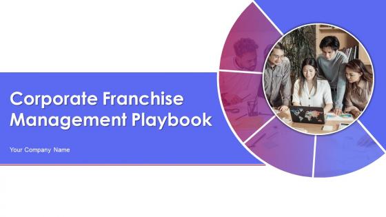 Corporate Franchise Management Playbook Powerpoint Presentation Slides