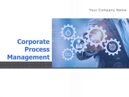 Corporate process management powerpoint presentation slides