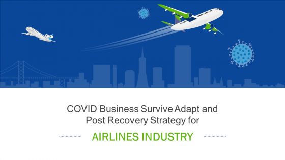 COVID Business Survive Adapt And Post Recovery Strategy For Airlines Powerpoint Presentation Slides