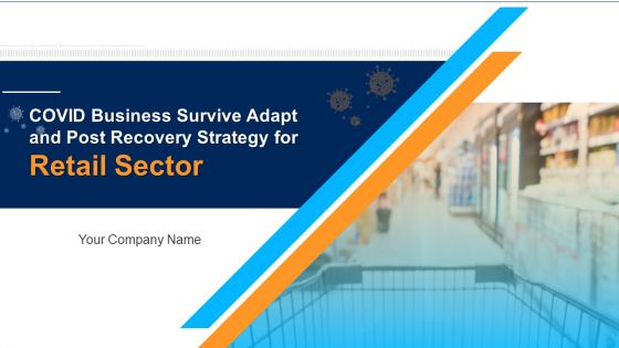 Covid business survive adapt and post recovery strategy for retail sector complete deck