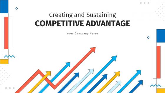 Creating And Sustaining Competitive Advantages Powerpoint Presentation Slides Strategy CD V