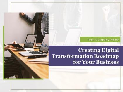 Creating digital transformation roadmap for your business powerpoint presentation slides