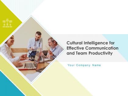 Cultural intelligence for effective communication and team productivity powerpoint presentation slides